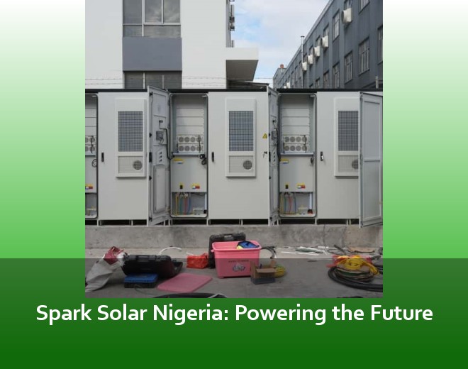 Spark Solar Nigeria: Powering the Future